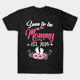 Soon To Be Mommy Est 2024 Mothers Day First Time Mommy T-Shirt